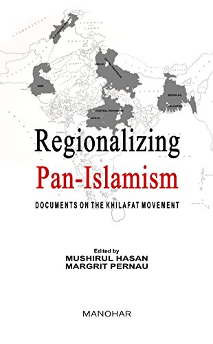 9788173045936: Regionalizing Pan-Islamism: Documents on the Khilafat Movement