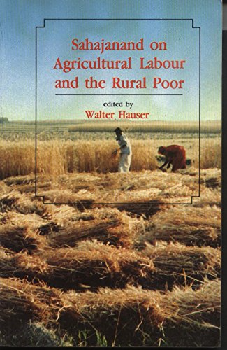 9788173046001: Sahajanand on Agricultural Labour and the Rural Poor: An Edited Translation of Khet Mazdoor with the Original Hindi Text & an Introduction, Notes & Glossary