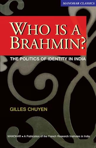Stock image for Who is A Brahmin? : The Politics of Identity in India for sale by AHA-BUCH GmbH