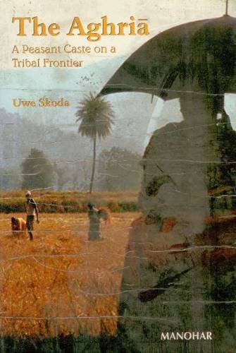9788173046162: Aghria: A Peasant Caste on a Tribal Frontier