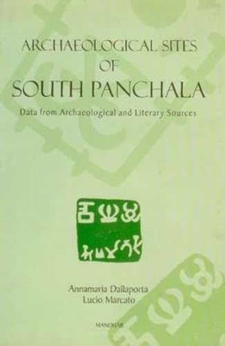Stock image for Archaeological Sites of South Panchala: Data from Archaeological and Literary Sources for sale by WYEMART LIMITED
