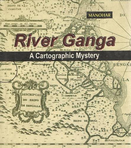 9788173046377: River Ganga: A Cartographic Mystery