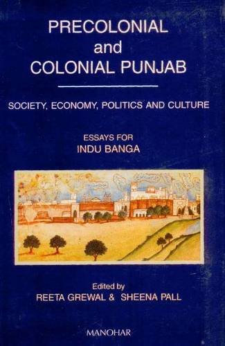 Stock image for Precolonial and Colonial Punjab : Society Economy Politics and Culture for sale by Vedams eBooks (P) Ltd