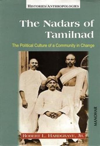 9788173047015: Nadars of Tamilnad: The Political Culture of a Community in Change