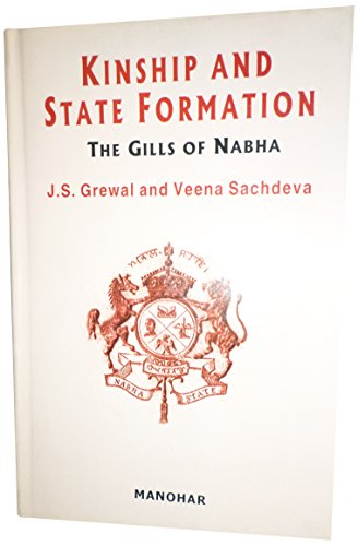 Kinship and State Formation: The Gills of Nabha (9788173047183) by Grewal; J.S. And Veena Sachdeva