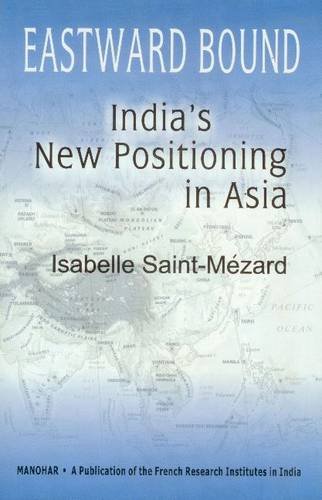 9788173047213: Eastward Bound: India's New Positioning in Asia