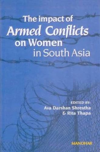 9788173047244: Impact of Armed Conflicts on Women in South Asia