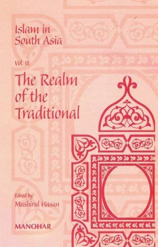 9788173047442: Islam in South Asia: Volume III -- The Realm of the Traditional: 3