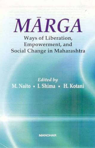 9788173047626: Marga: Ways to Liberation, Empowerement and Social Change in Maharashtra: Ways of Liberation, Empowerment & Social Change in Maharashtra