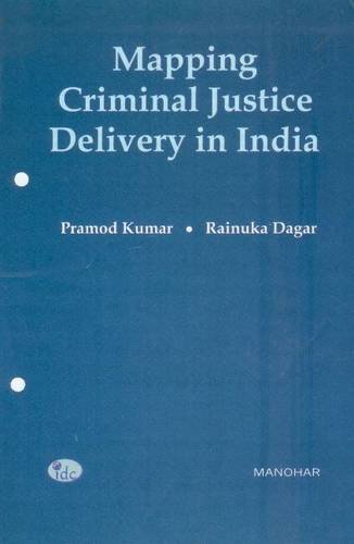 Mapping Criminal Justice Delivery in India (9788173047916) by Pramod Kumar; Rainuka Dagar