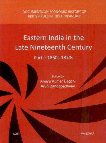 Stock image for Eastern India in the Late Nineteenth Century: Part 1: 1860s 1870s for sale by Books in my Basket