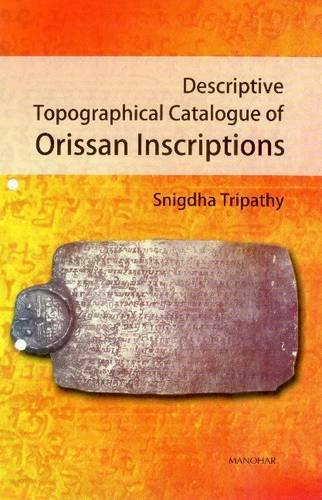 9788173048401: Descriptive Topographical Catalogue of Orissan Inscriptions