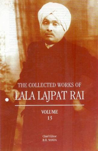 9788173048456: Collected Works of Lala Lajpat Rai: Volume 13
