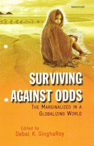 9788173048777: Surviving Against Odds: The Marginalized in a Globalizing World