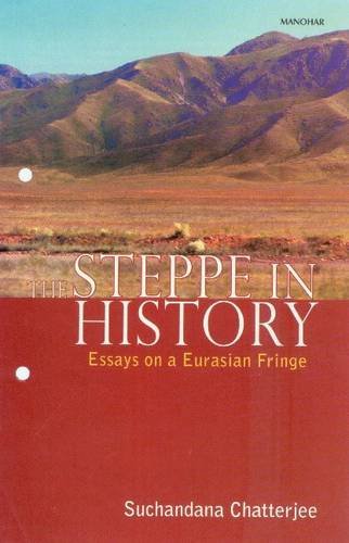 9788173048821: The Steppe in History: Essays on a Eurasian Fringe