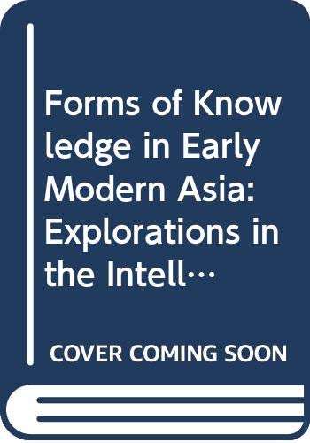 9788173049170: Forms of Knowledge in Early Modern Asia: Explorations in the Intellectual History of India and Tibet, 1500-1800