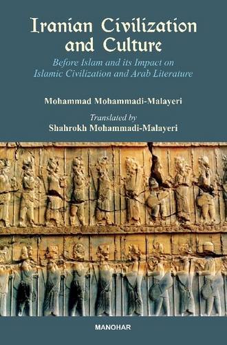 Stock image for Iranian Civilization and Culture : Before Islam and Its Impact on Islamic Civilization and Arab Literature for sale by Better World Books