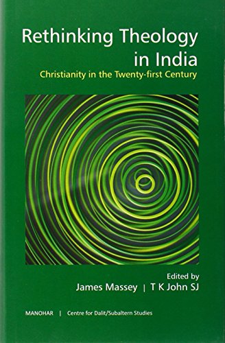 Beispielbild fr Massey, J: Rethinking Theology in India: Christianity in the Twenty-First Century zum Verkauf von Buchpark