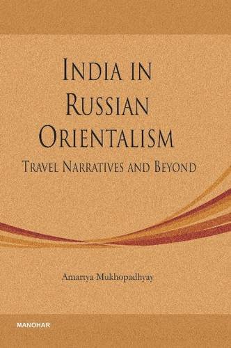 9788173049972: India in Russia Orientalism: Travel Narratives and Beyond