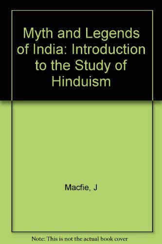 Beispielbild fr Myths and Legends of India: An Introduction to the Study of Hinduism zum Verkauf von Libris Hardback Book Shop