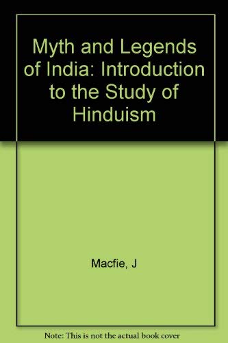 Imagen de archivo de Myths and Legends of India: An Introduction to the Study of Hinduism a la venta por Libris Hardback Book Shop