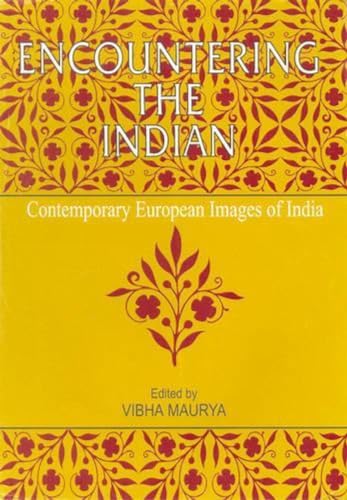 Imagen de archivo de ENCOUNTERING THE INDIAN: Contemporary Europeon Images on India a la venta por Books in my Basket