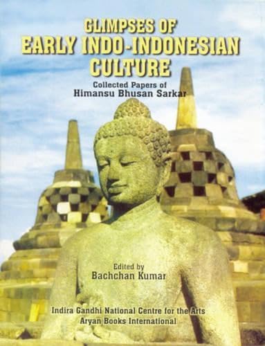 9788173051821: Glimpses of Early Indo Indonesian Culture: Collected Papers of Himansu Bhusan Sarkar