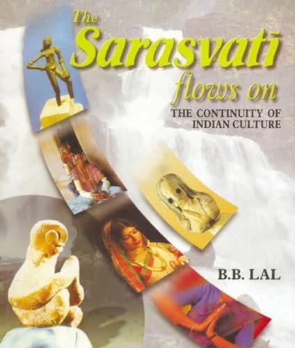 9788173052026: The Saraswati Flows on the Continuity of Indian Culture