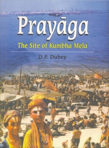 9788173052033: The Site of the Kumbha Mela in Temporal and Traditional Space: The Site of the Kumbha Mela in Temporal and Traditional Space