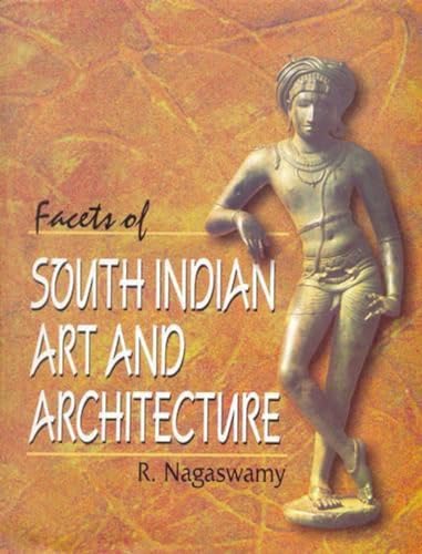 Facets of South Indian Art and Architecture (9788173052460) by R. Nagaswamy