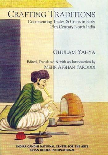 Imagen de archivo de Crafting Traditions: Documenting Trades and Crafts in Early 19th Century North India a la venta por dsmbooks