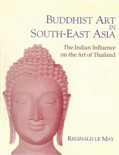 9788173052606: Buddhist Art in South Asia: The Indian Influence on the Art in Thailand
