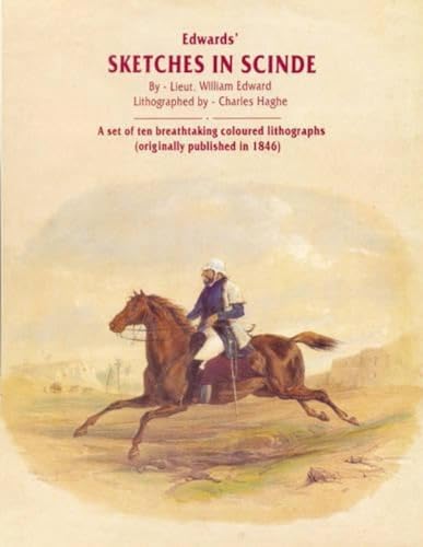 Edwards` Sketches in Scinde: A set of ten breathtaking coloured lithograpphs (originally publishe...