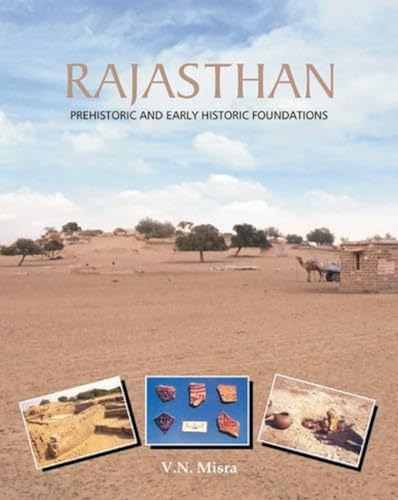 9788173053214: Rajasthan: Prehistoric and Early Historic Foundations