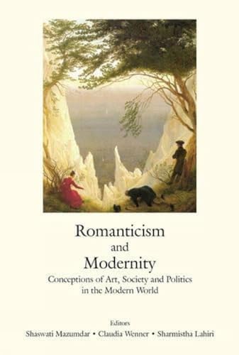 Stock image for ROMANTICISM AND MODERNITY: Conceptions of Arts, Society and Politics in the Modern World for sale by Books in my Basket