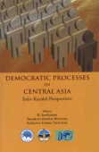 Beispielbild fr Democratic Processes in Central Asia zum Verkauf von Books Puddle