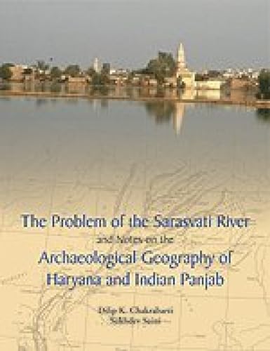 Imagen de archivo de The Problem of the Sarasvati River and Notes on the Archaeological Geography of Haryana and Indian Panjab a la venta por Books Puddle