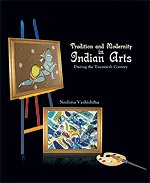 9788173053900: Tradition and Modernity in Indian Arts: During the Twentieth Century