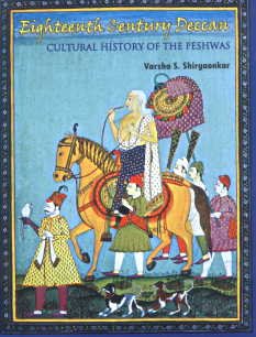 Eighteenth Century Deccan: Cultural History Of The Peshwas