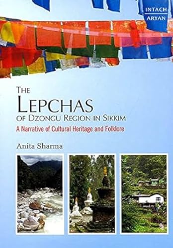 Lepchas of Dzongu Region in Sikkim: A Narrative of Cultural Heritage and Folklore (9788173054433) by A. Sharma