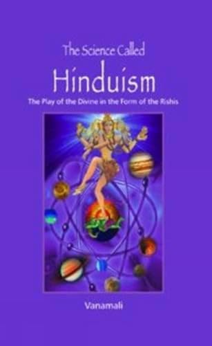Beispielbild fr THE SCIENCE CALLED HINDUISM: The Play of the Divine in the Form of the Rishis (Reprint Edn.) zum Verkauf von Books in my Basket