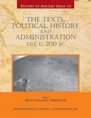 9788173054822: History of Ancient India: The Texts, Political History and Administration Till c. 200 BC