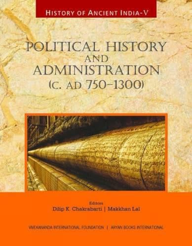 Beispielbild fr History of Ancient India: Political History and Administration (c. AD 750 - 1300) zum Verkauf von Buchpark