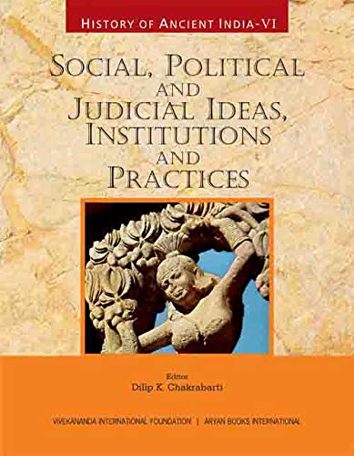 Stock image for History of Ancient India: Volume VI: Social, Political and Judicial Ideas, Institutions and Practices for sale by Vedams eBooks (P) Ltd