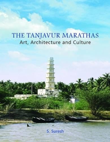 9788173055348: The Tanjavur Marathas: Art, Architecture and Culture