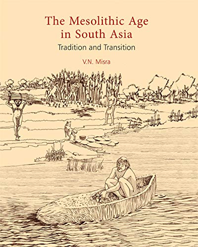 Stock image for The Mesolithic Age in South Asia: Tradition and Transition for sale by Books Puddle