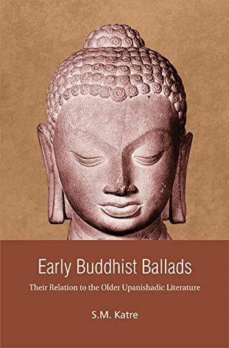 9788173056567: EARLY BUDDHIST BALLADS: Their Relation to the Older Upanishadic Literature