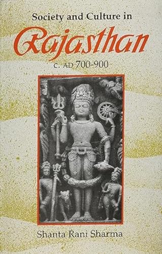 9788173070372: Society and Culture in Rajasthan: c. AD 700-900