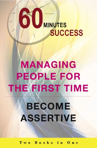 Stock image for 60 Minutes Success 2 books in 1: Managing People for the First Time + Become Assertive for sale by WorldofBooks