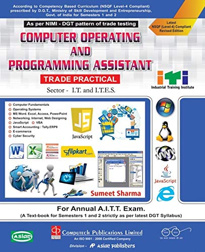 Stock image for Asian Computer Operating and Programming Assistant (COPA) Trade Practical for 1st Year (Sector - IT & ITES) As per NSQF Level - 4 for Annual A.I.T.T. Examination for sale by dsmbooks